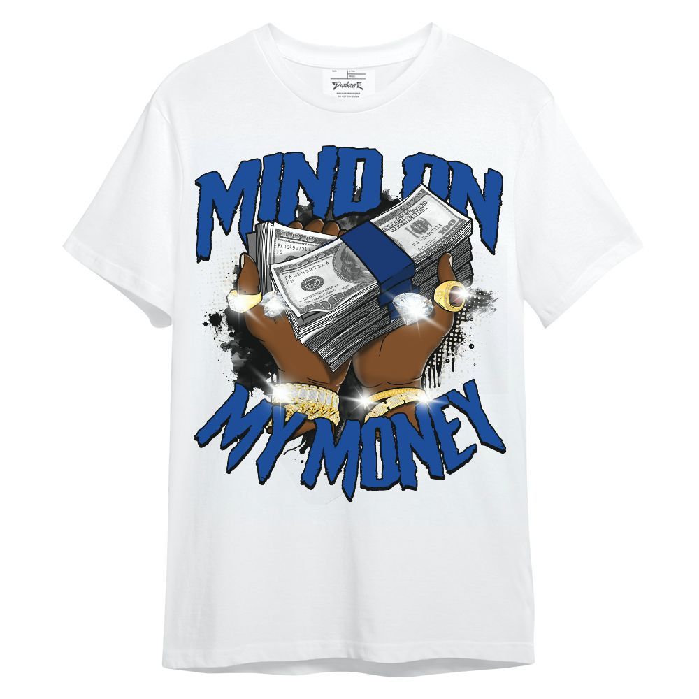 Shirt To Match Low Game Royal 1s - Mind On My Money Graphic Unisex Shirt