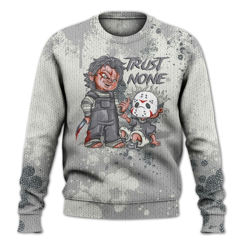 Sweater To Match Cement Grey Silver 3s - Trust No One Scary Graphic