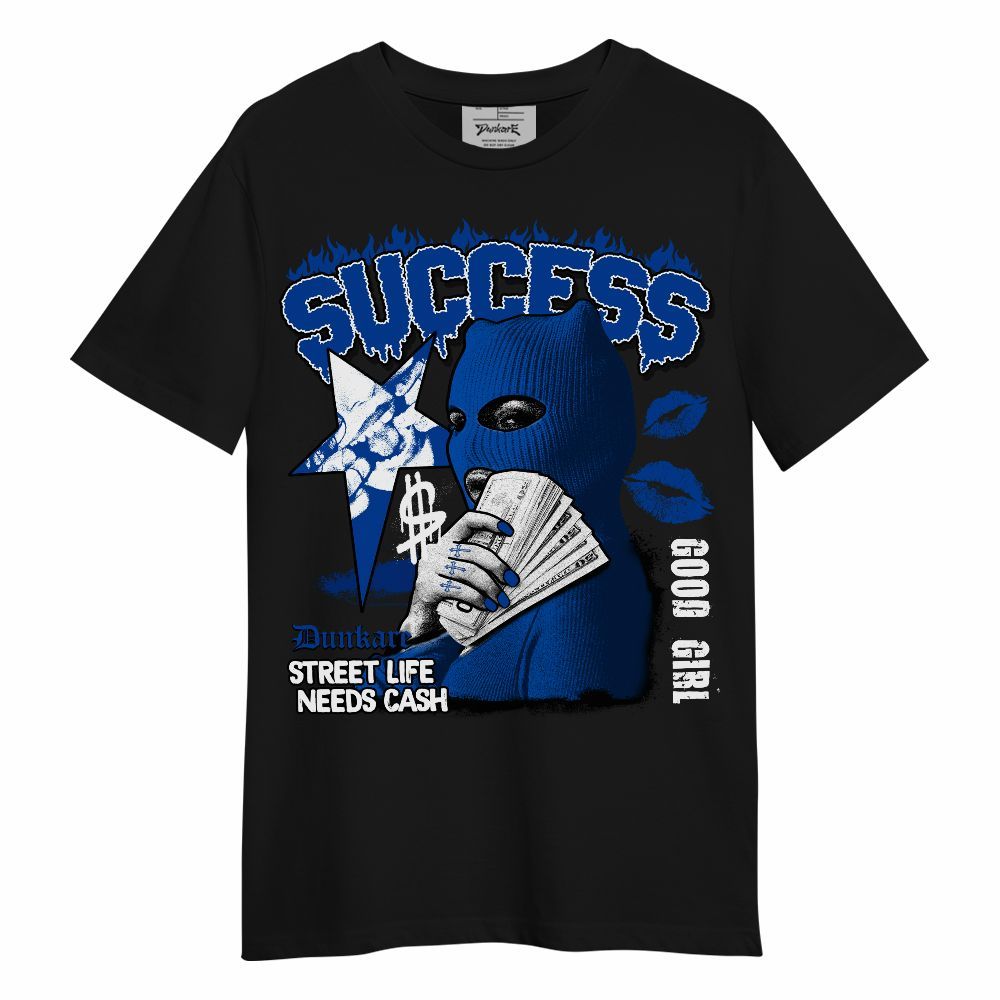 Shirt To Match Hyper Royal 12s - Success Money Good Girl Unisex Shirt