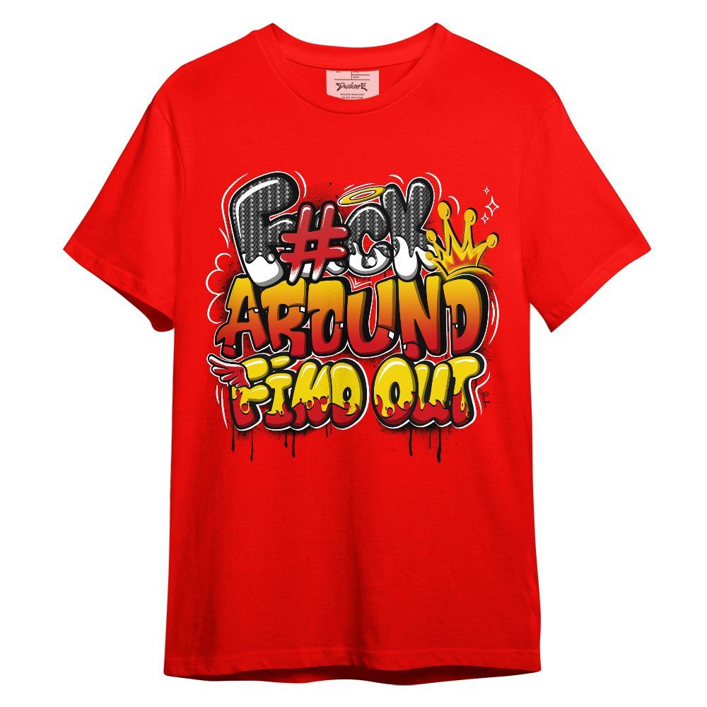 Shirt To Match Ferrari 14s - FK Around Find Out Graphic