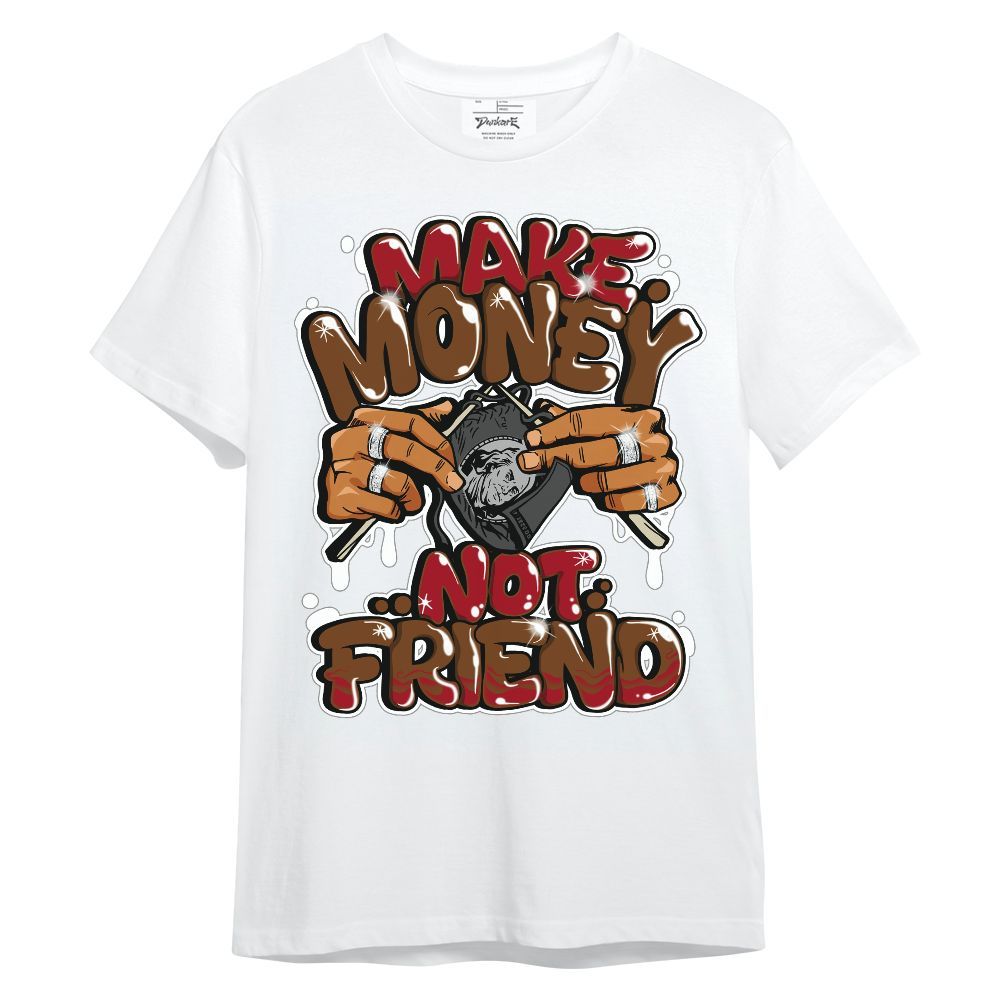 Shirt To Match Archaeo Brown 5s - Make Money Not Friend Graphic Unisex Shirt