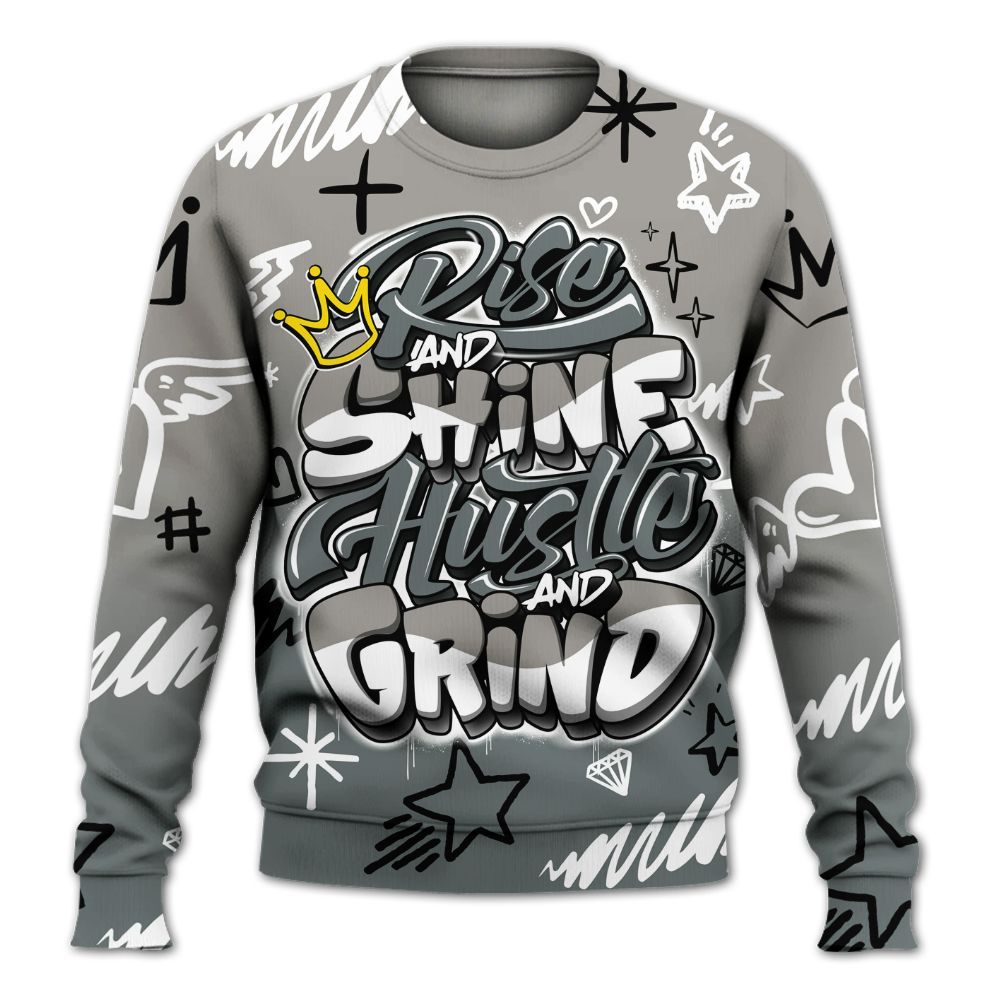 Sweatshirt To Match Cool Grey 9s - Rise Shine Hustle Grind All Over Print
