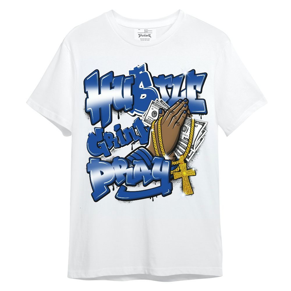 Shirt To Match Low Game Royal 1s - Hustle, Money Pray Streetwear Unisex Shirt