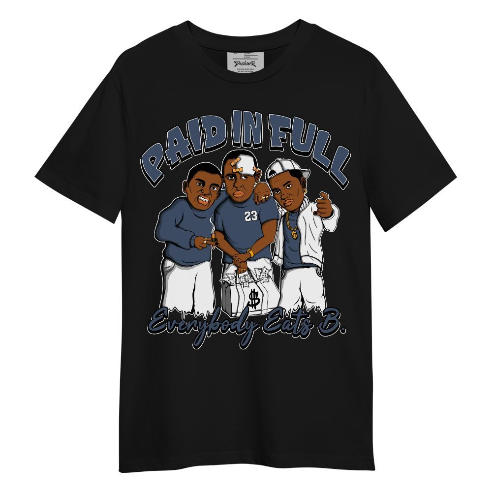 Shirt To Match Low Diffused Blue 11s - Funny Everybody Paid In Full Retro Unisex Shirt