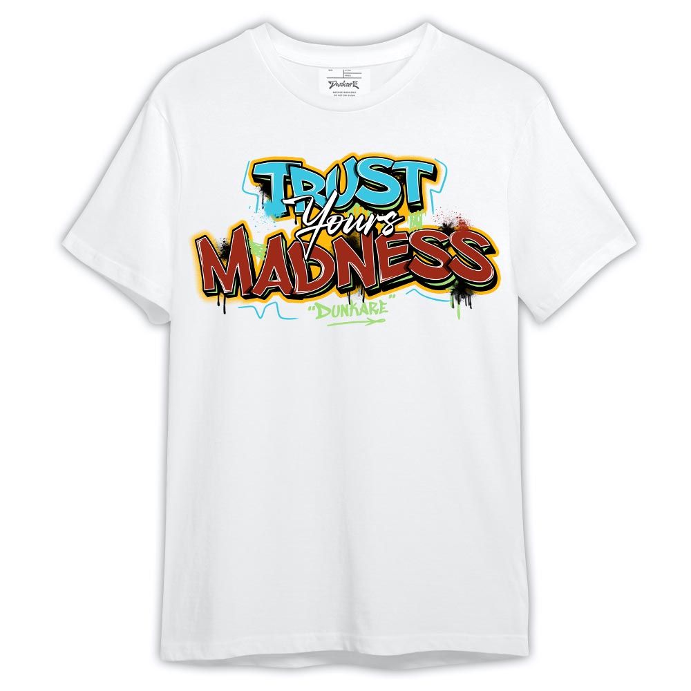 Shirt To Match SB Dunk Di'Orr Greenwood - Trust Your Madness Shirt Outfit