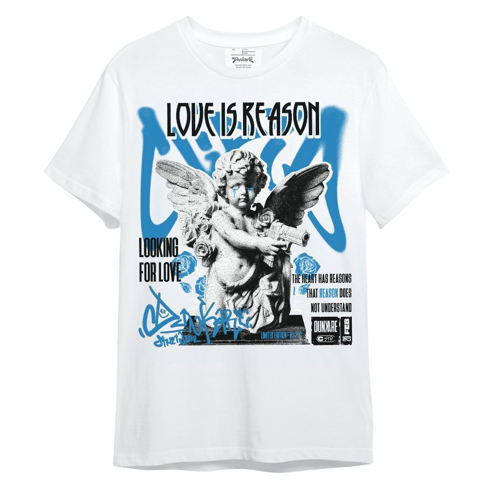 Shirt To Match Retro University Blue 9s - Love Is Reason Unisex Shirt