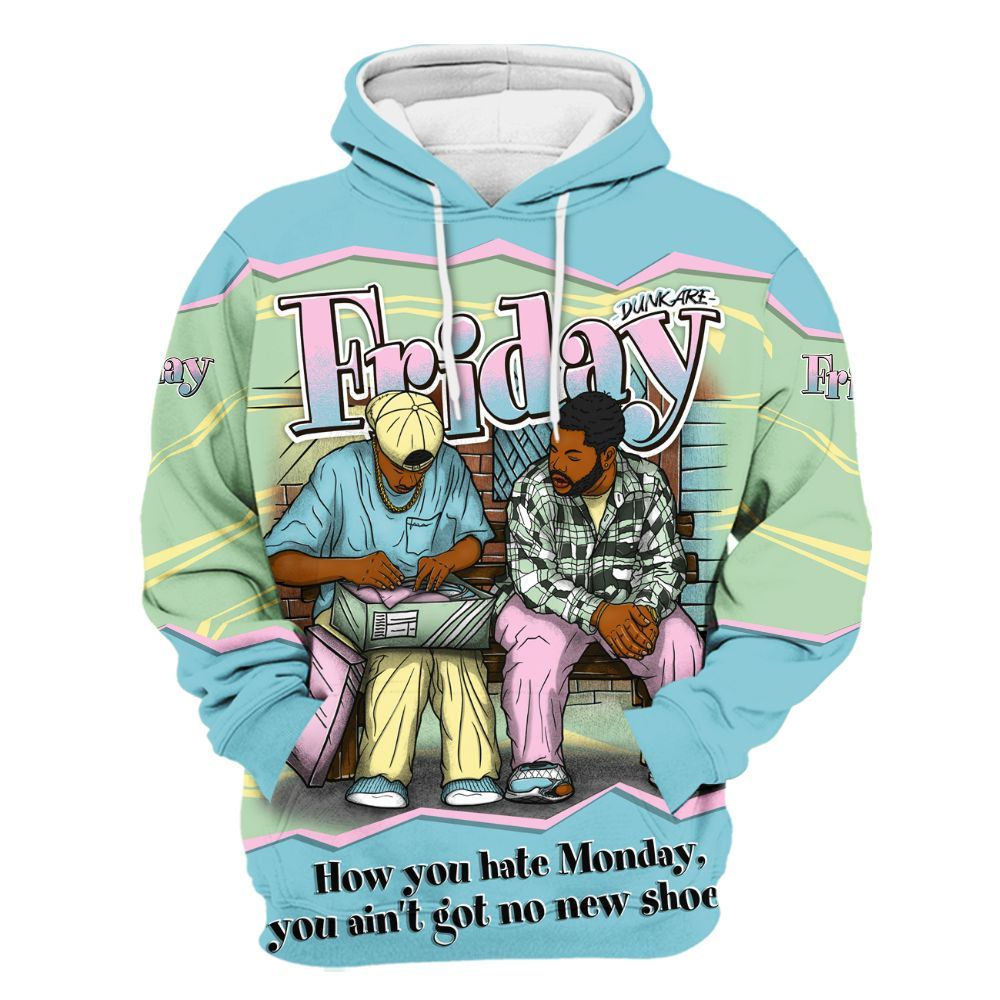 Hoodie To Match SB Dunk Low Visty - Friday Movie 90s TV All Over Print