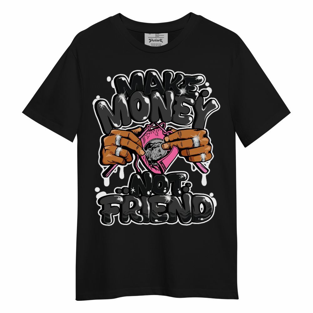 Shirt To Match Untouchable And Moments Black - Make Money Not Friend Graphic Unisex Shirt