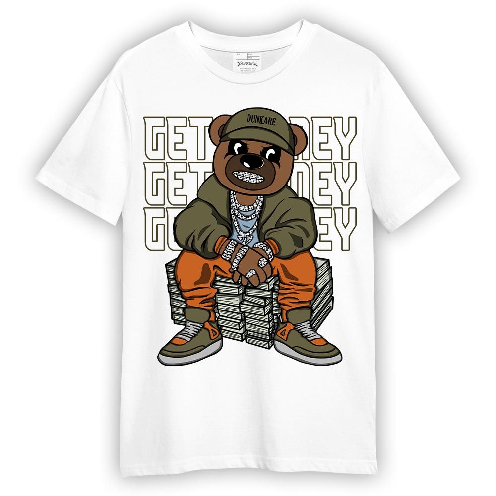 Shirt To Match Olive 5s T-- Get Money Bear T-Shirt Unisex