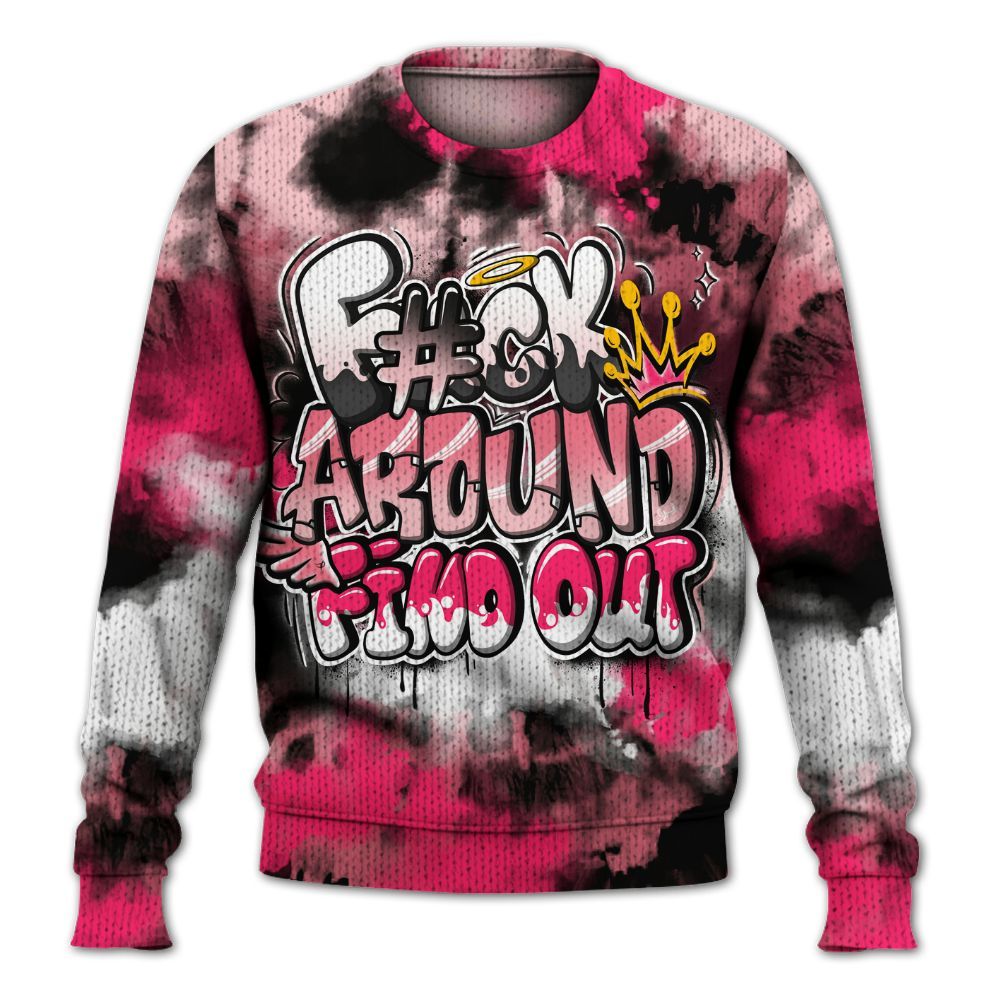 Sweater To Match A'One Hyper Pink Shirt, Tie Dye FK Around Find Out Graphic