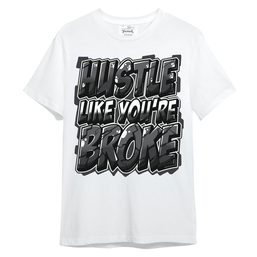 Shirt To Match White Thunder 4s - Hustles Like Broke Unisex Shirt