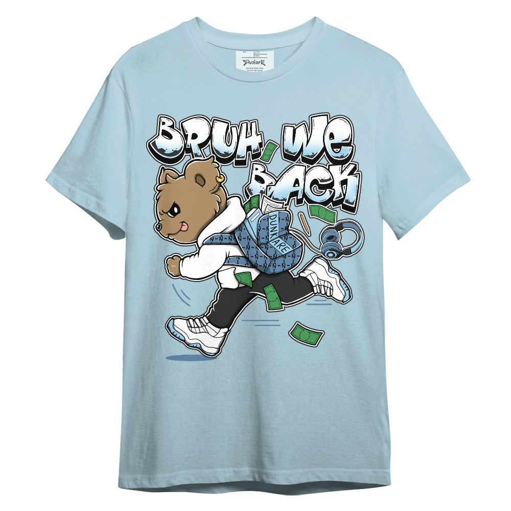 Shirt To Match Legend Blue 11s - Bruh We Back Bear Graphic