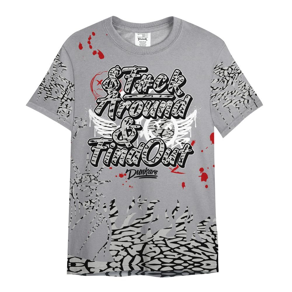 Shirt To Match Cement Grey 3s - Graphic Fck Around Find Out All Over Print