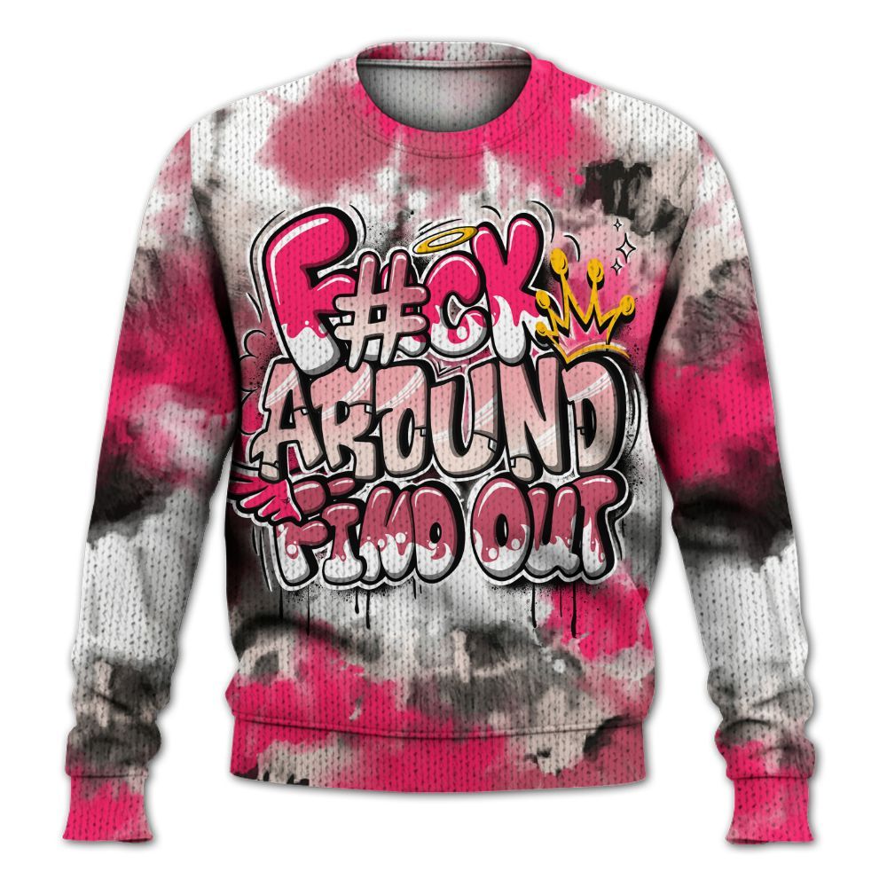 Sweater To Match A'One Hyper Pink Shirt, Tie Dye FK Around Find Out Graphic
