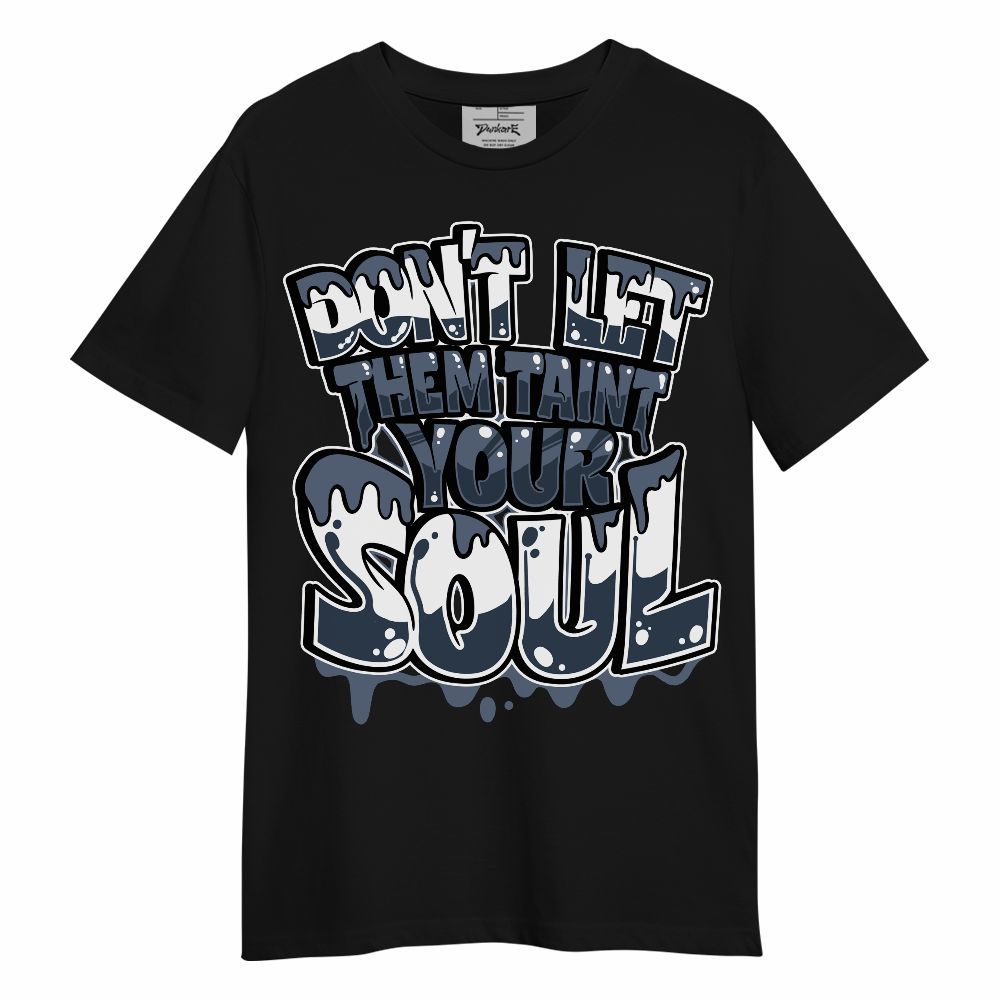 Shirt To Match Low Diffused Blue 11s - Never Taint Your Soul Shirt Unisex Oufit Unisex Shirt