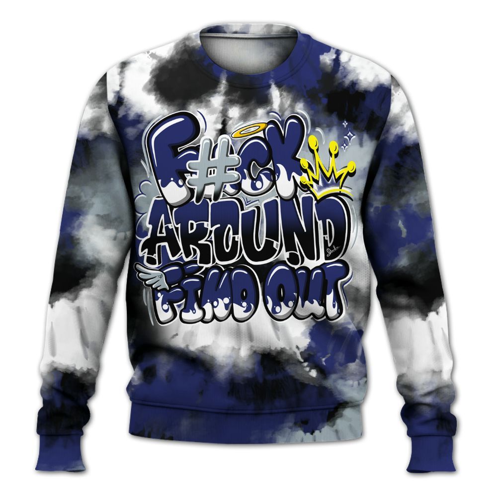 Sweatshirt To Match Midnight Navy 11s - Tie Dye FK Around Find Out All Over Print