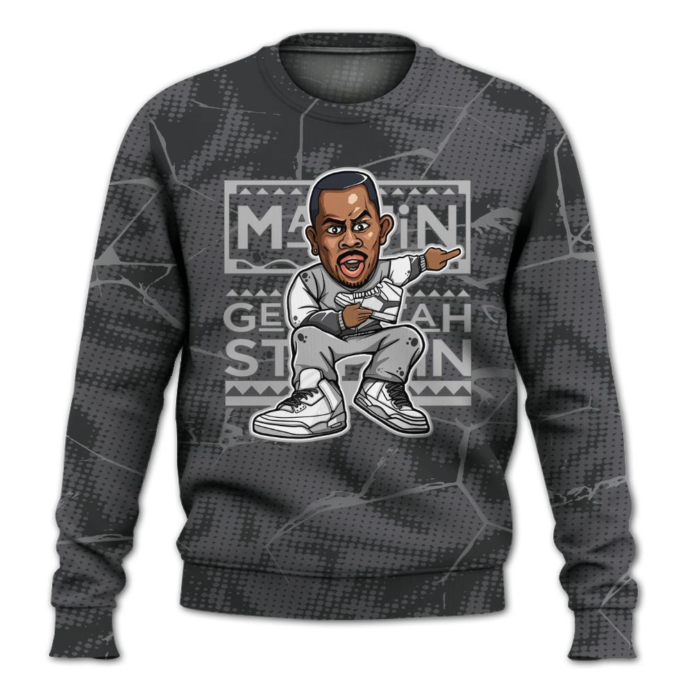 Sweatshirt To Match White Thunder 4s - Get Tag Sneakers Steppin' Graphic Crack All Over Print