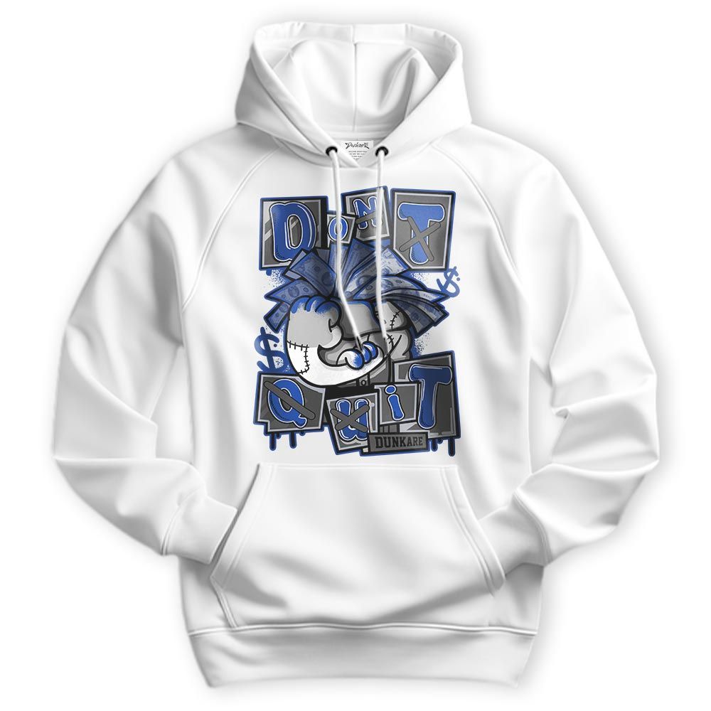 Sweatshirt To Match Air Foamposite One Royal Hoodie - Don't Quit Graphic Hoodie Unisex