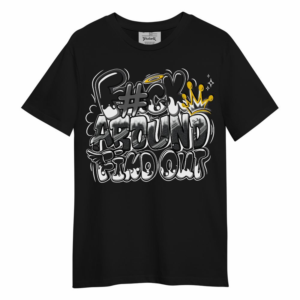 Shirt To Match Black Cat 3s - FK Around Find Out Unisex Shirt