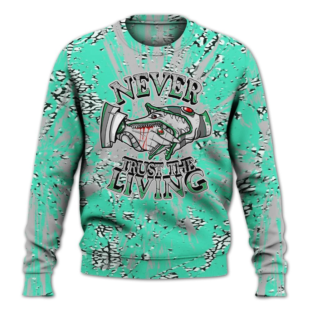 Sweatshirt To Match Black Green Glow 3s - Never Trusting Living Graphic Halloween All Over Print
