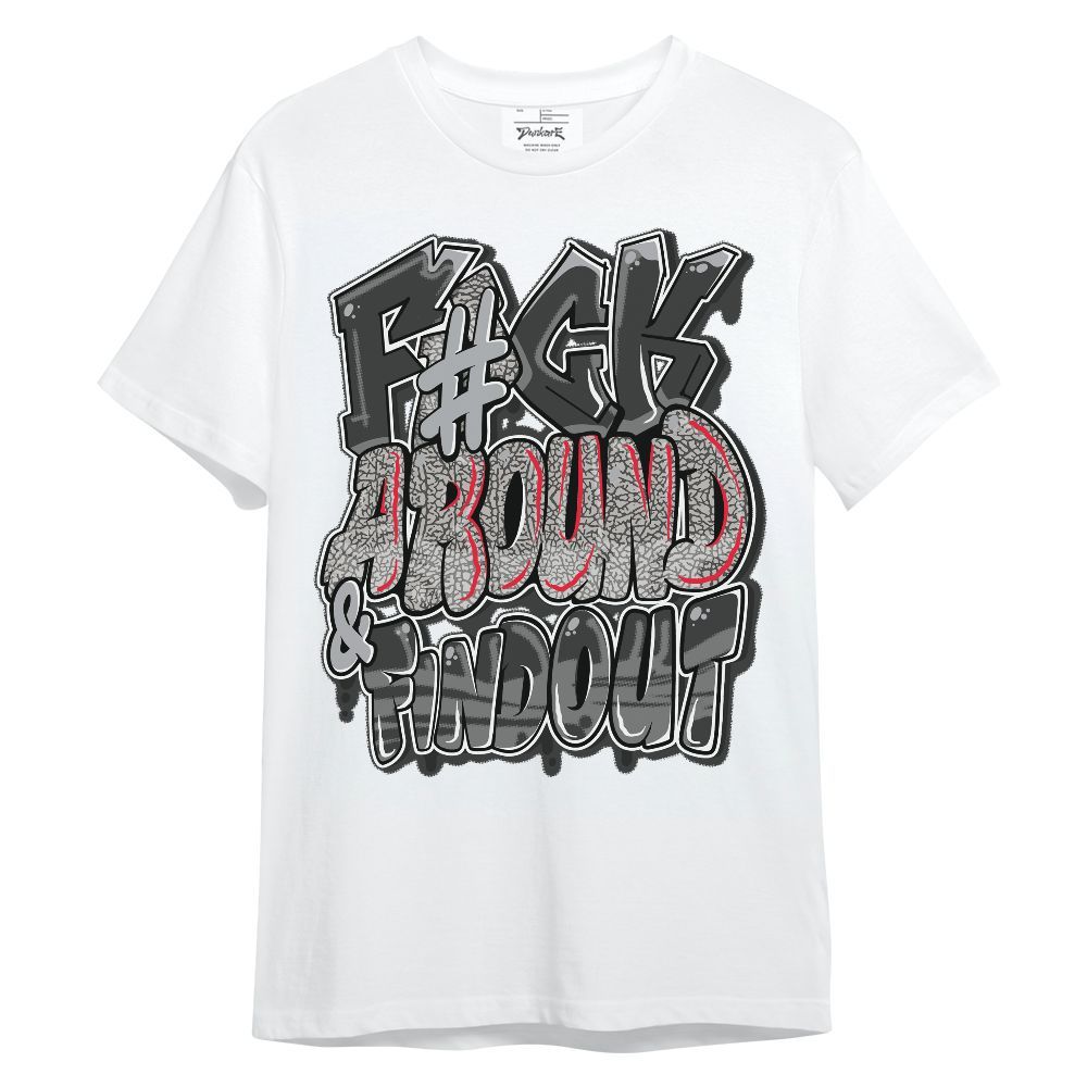 Shirt To Match Black Cement 3s - F Around Find Out Graphic Unisex Shirt
