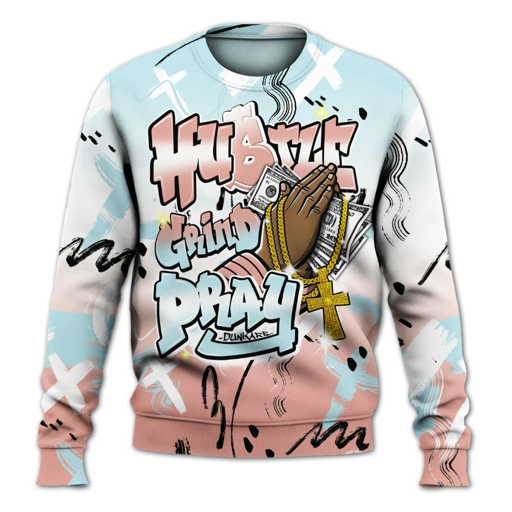 Sweatshirt To Match Dunk Low Glacier Arctic - Money Hustle Grind Pray All Over Print