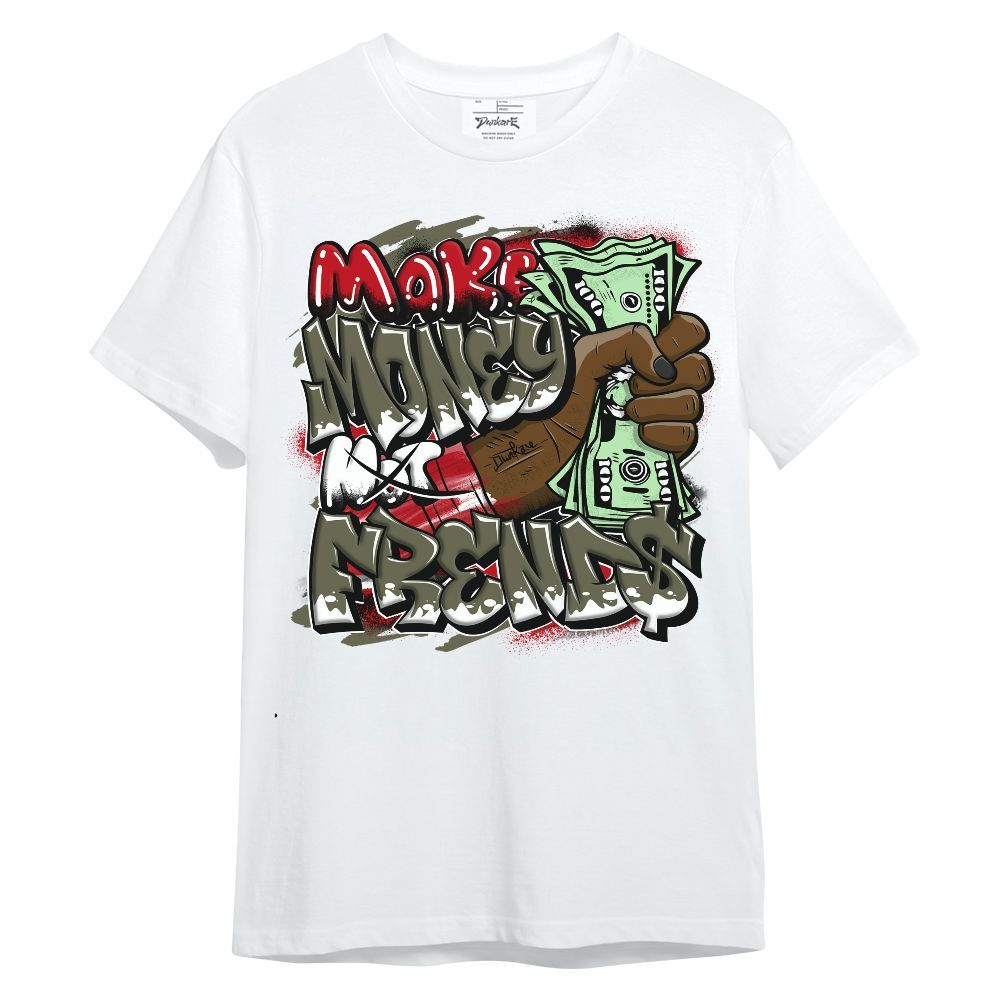 Shirt To Match Low OG Medium Olive 1s - Make Money Not Friend Sprays Unisex Shirt