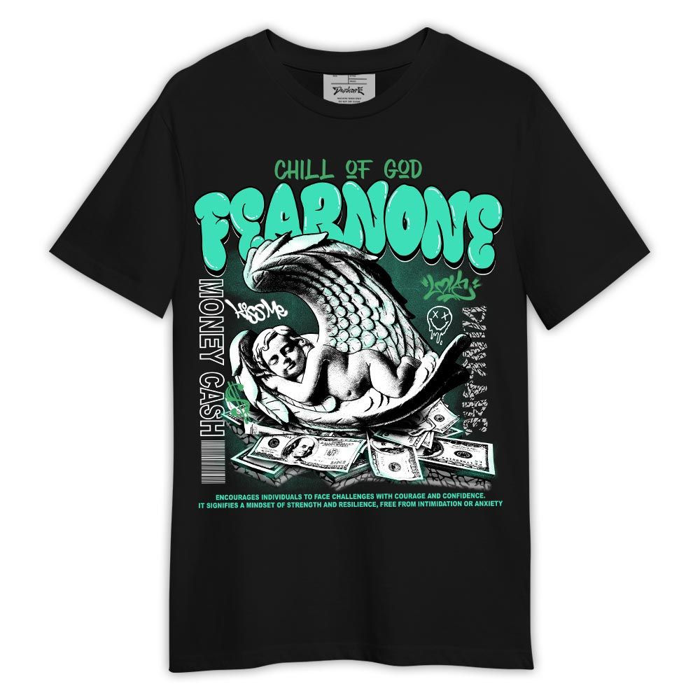 Shirt To Match Black Green Glow 3s - Fear None Shirt Green Glow 3s Outfit
