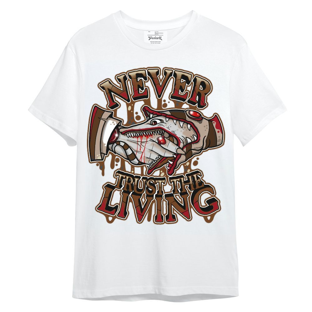 Shirt To Match Archaeo Brown 5s - Never Trusting Living Halloween Graphic Unisex Shirt