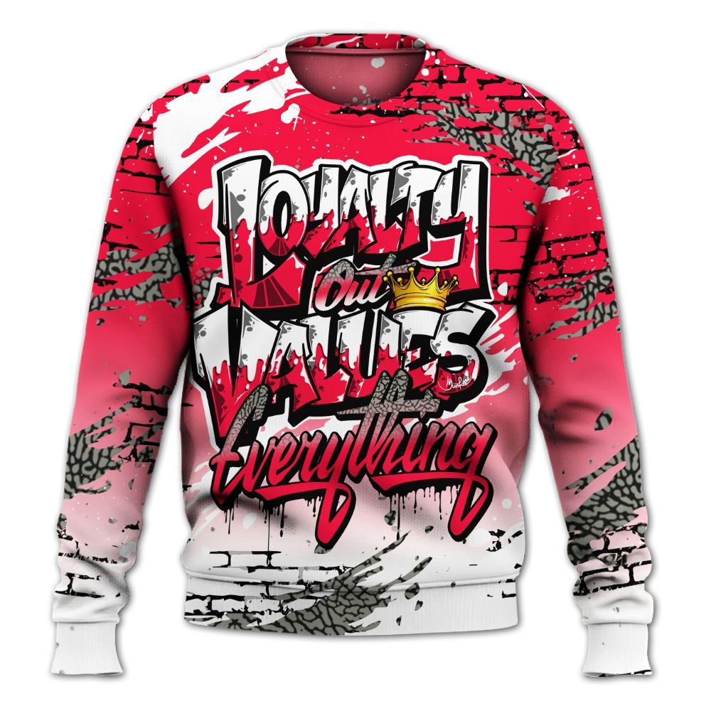 Sweatshirt To Match Retro Fire Red 3s - Values Of Loyalty Drip All Over Print