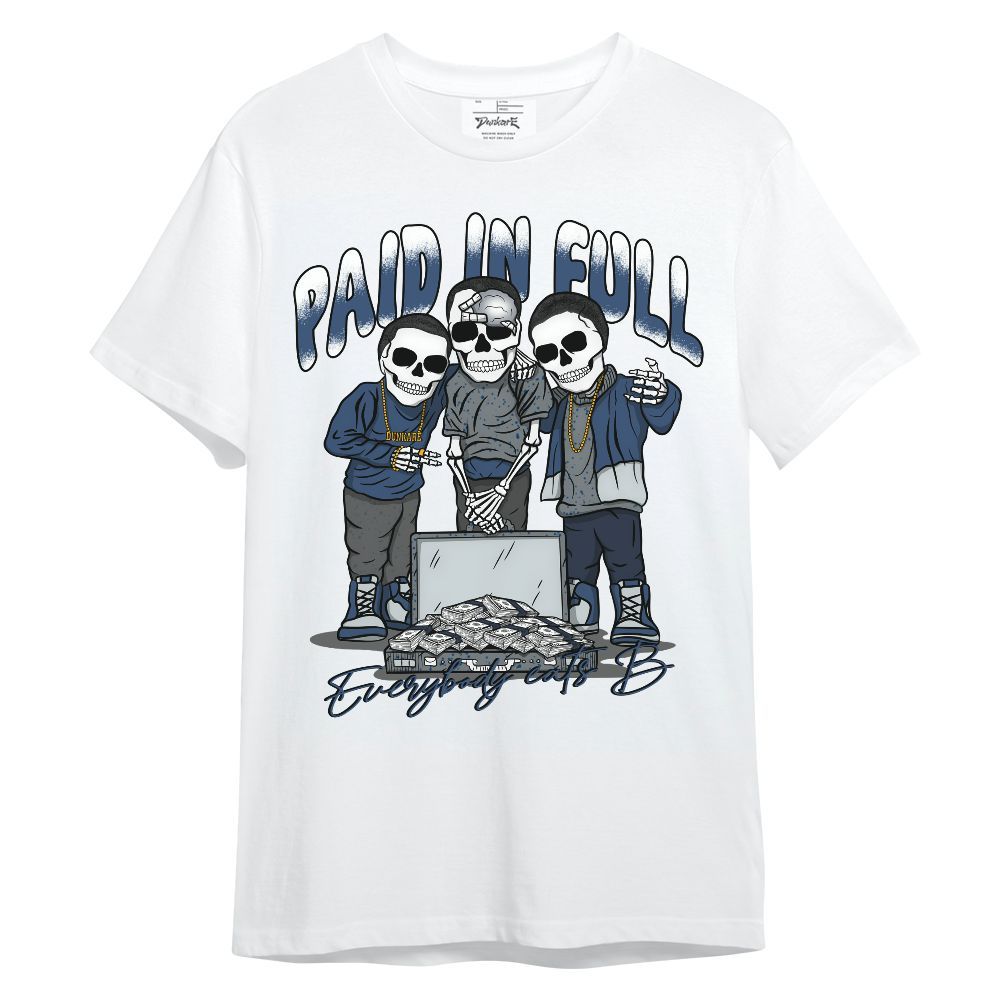 Shirt To Match Midnight Navy 4s - Everybody Paid In Full Unisex Shirt