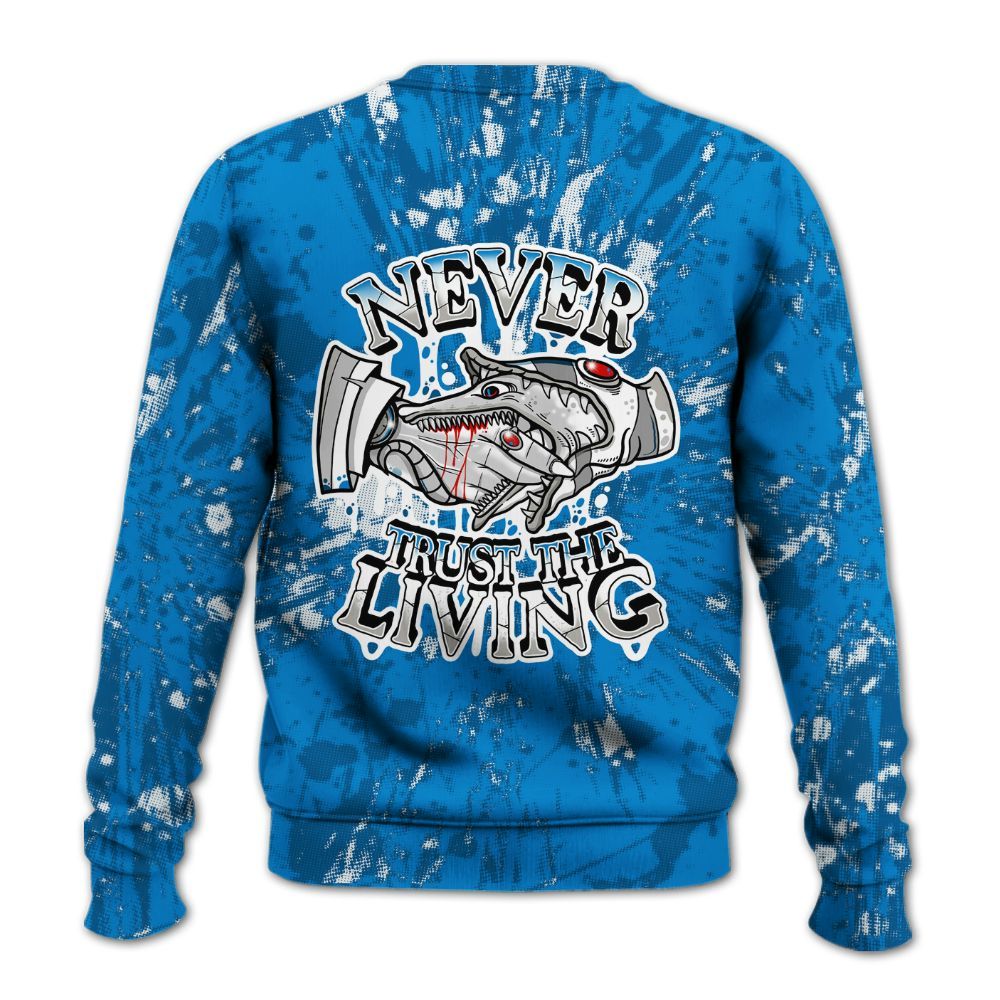 Sweatshirt To Match Military Blue 4s - Never Trusting Living Graphic Halloween All Over Print