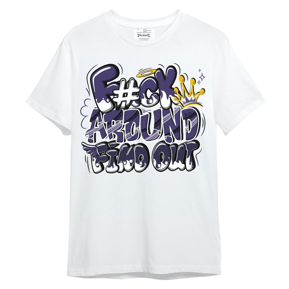 Shirt To Match Retro Court Purple 13s - FK Around Find Out Unisex Shirt