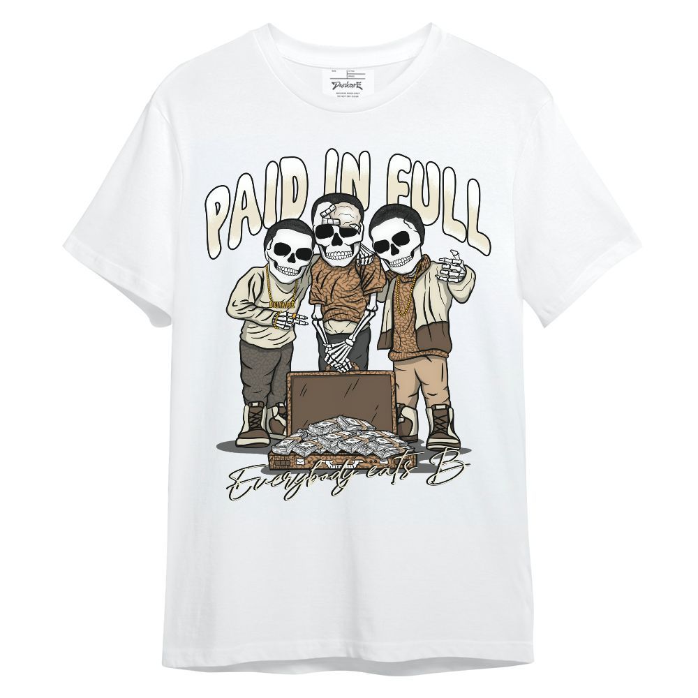Shirt To Match Orewood Brown 3s - Everybody Paid In Full Unisex Shirt