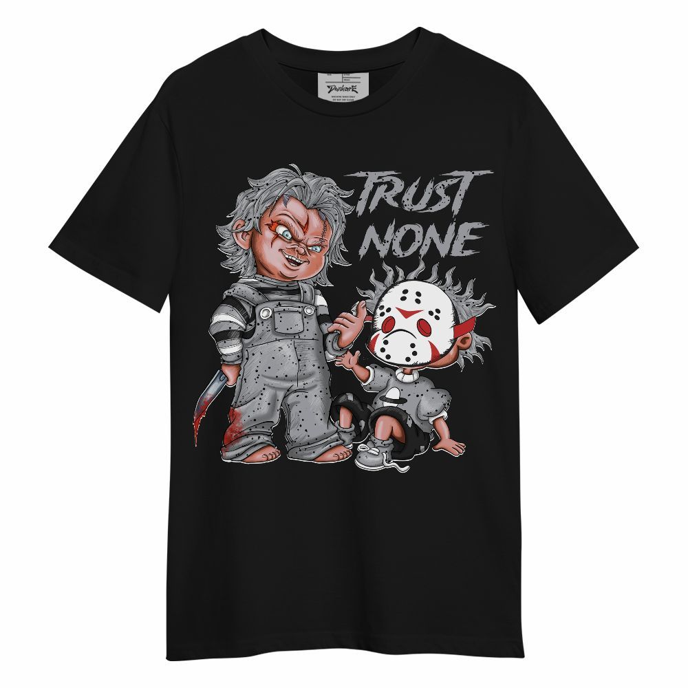 Shirt To Match White Cement 4s - Trust No One Scary Unisex Shirt