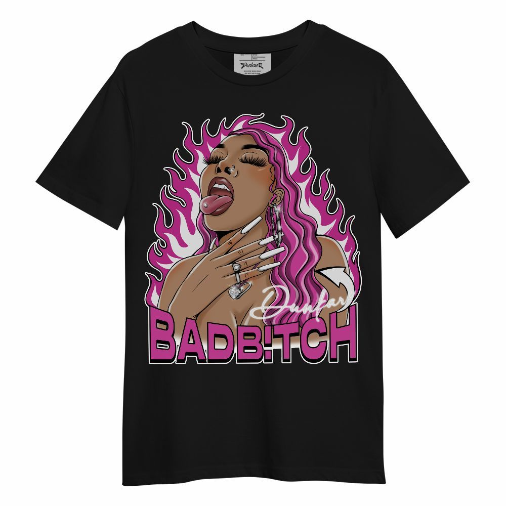 Shirt To Match Dunk Low Active Fuchsia - Bad B!tch Unisex Shirt