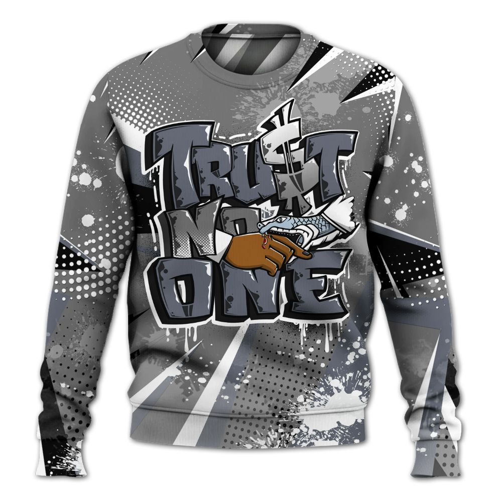 Sweatshirt To Match Cool Grey 6s - Poly Trust No One Dripping All Over Print