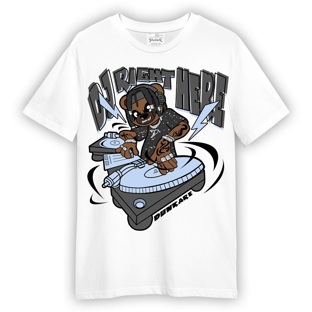 Shirt To Match Reverse Black White 6s T-- DJ Right Here Bear T-Shirt Unisex