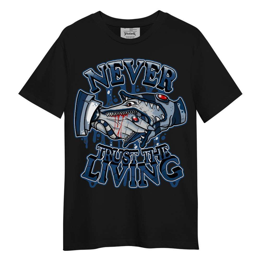 Shirt To Match High OG Midnight Navy 1s - Never Trusting Living Halloween Graphic Unisex Shirt