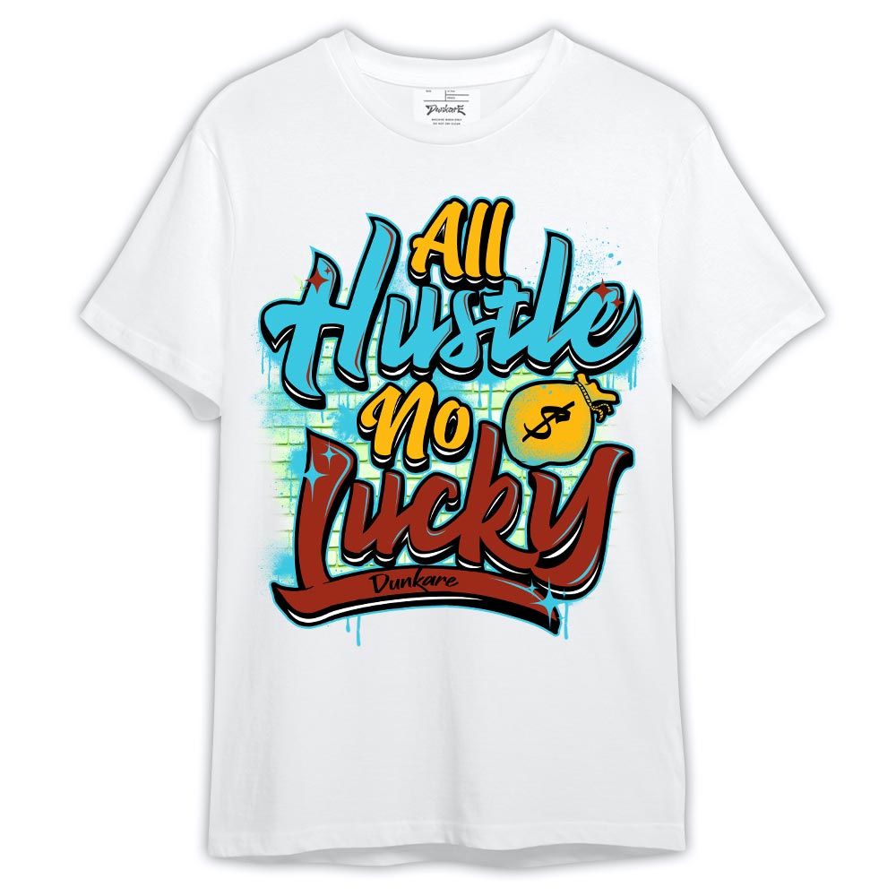 Shirt To Match SB Dunk Di'Orr Greenwood - Graphic All Hustles No Lucky Shirt Outfit