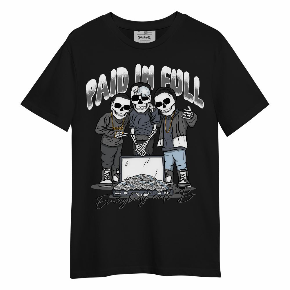 Shirt To Match Cool Grey 6s - Everybody Paid In Full Unisex Shirt