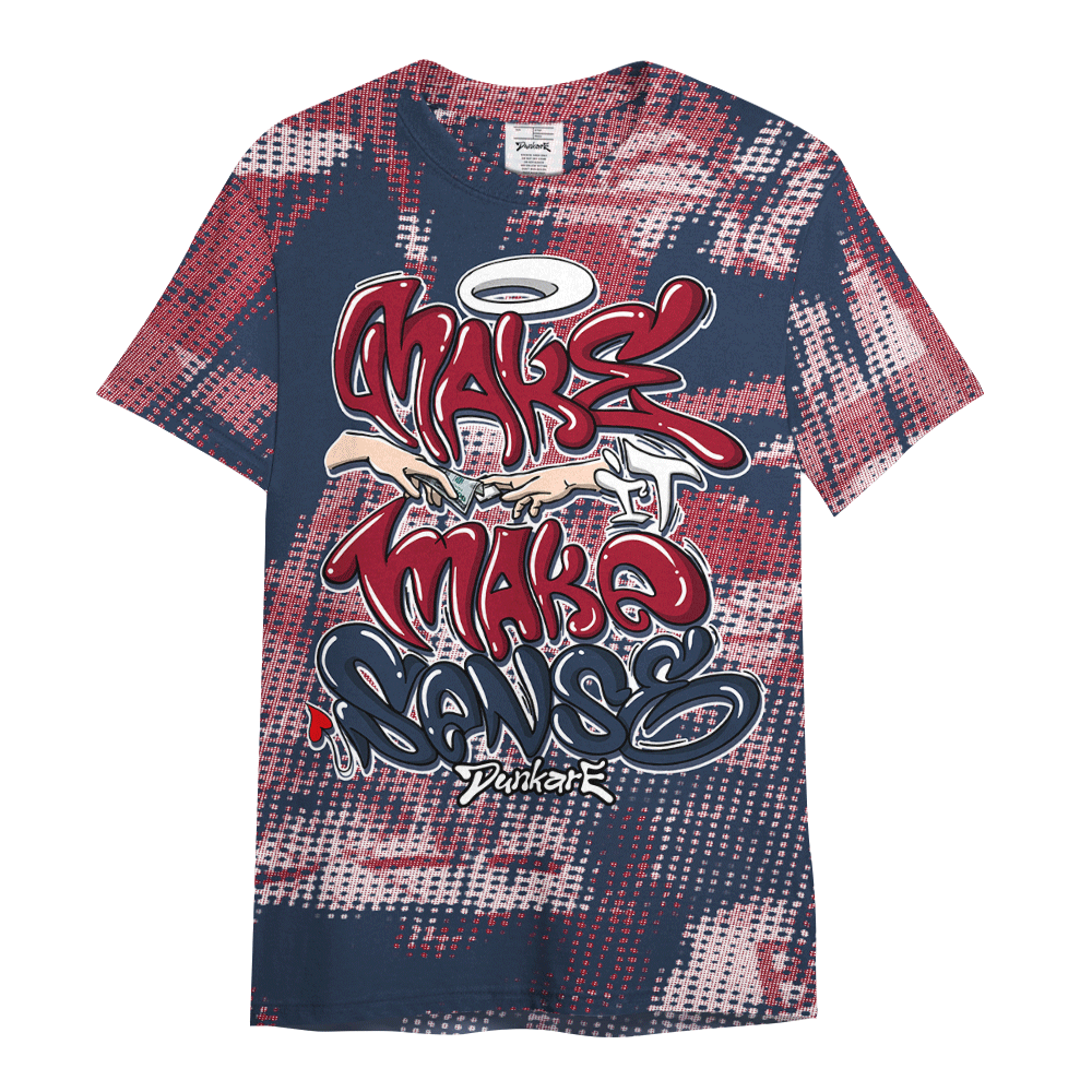 Shirt To Match Retro Olympic 6s - Make It Make Sense Graffiti Unique Shirt Unisex