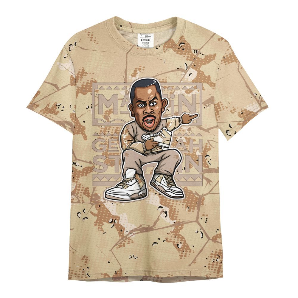 Shirt To Match Desert Camo 3s - Get Tag Sneakers Steppin' Graphic Crack All Over Print
