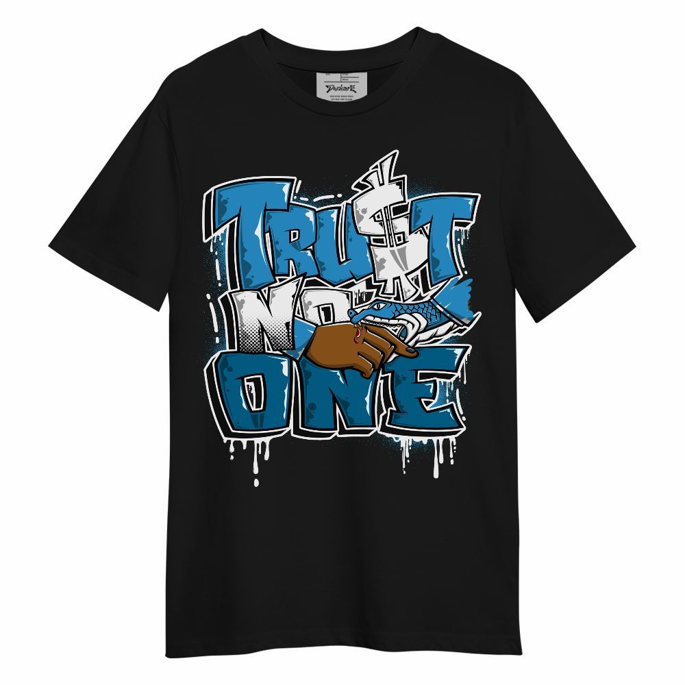 Shirt To Match Powder Blue 9s - Trust No One Drip Unisex Shirt