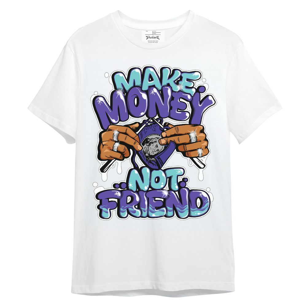 Shirt To Match Low Hornets 1s - Make Money Not Friend Graphic Unisex Shirt