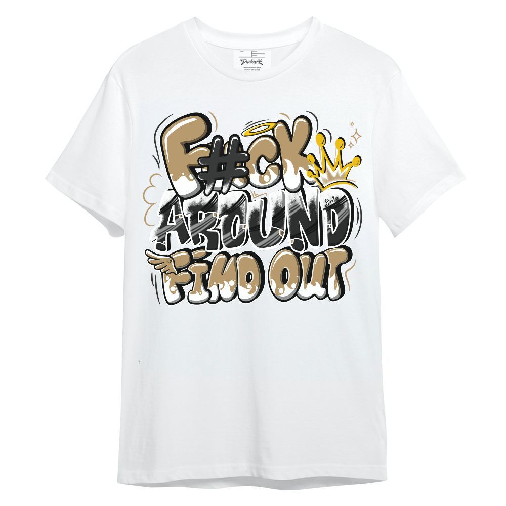 Shirt To Match High OG Black Metallic Gold 1s - FK Around Find Out Unisex Shirt