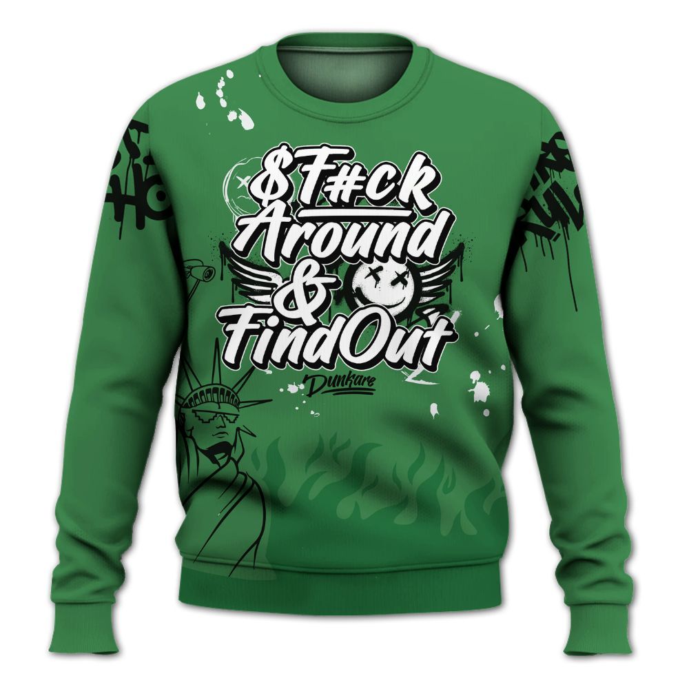 Sweatshirt To Match Lucky Green 1s - Graphic Fck Around Find Out All Over Print