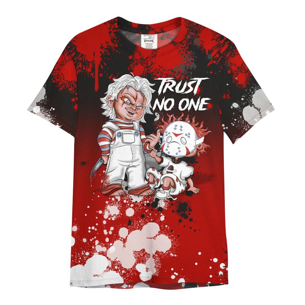 Shirt To Match Retro Fire Red 6s, Trust No One Scary All Over Print
