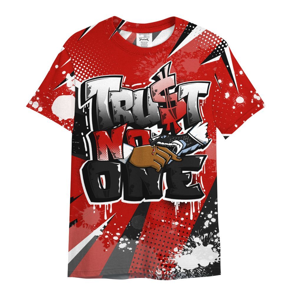 Shirt To Match Retro Fire Red 6s - Poly Trust No One Dripping All Over Print
