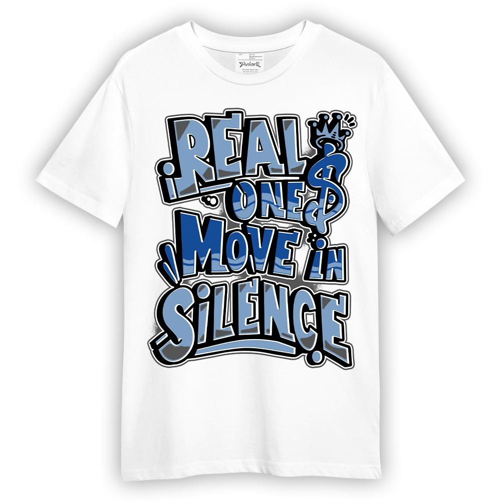 Shirt To Match Low Space Royal 11s T-- Ones Move In Silence Graphic T-Shirt Unisex